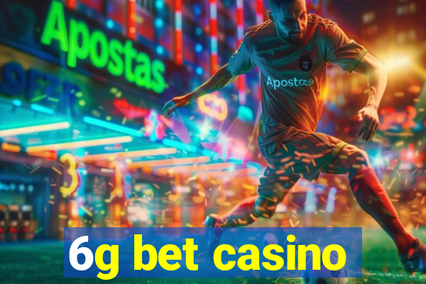 6g bet casino